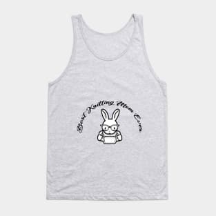 Best Knitting Mom Ever Tank Top